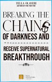 Breaking The Chains Of Darkness (eBook, ePUB)