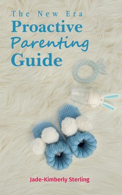 New Era Proactive Parenting Guide (eBook, ePUB) - Sterling, Jade-Kimberly