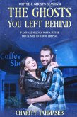 The Ghosts You Left Behind: Coffee and Ghosts 4 (eBook, ePUB)