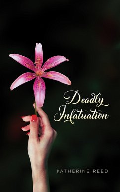 Deadly Infatuation (eBook, ePUB) - Reed, Katherine