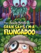 Gran Says I'm a Flungadoo... (eBook,... - Bild 1