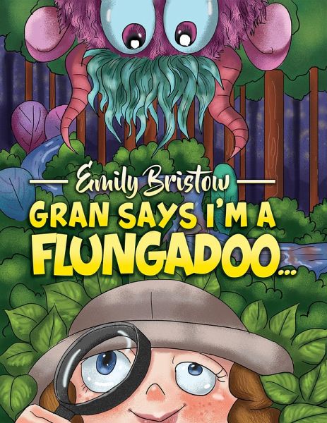 Gran Says I'm a Flungadoo... (eBook, ePUB) Gran Says I'm a Flungadoo... (eBook, ePUB)