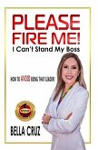 Please Fire Me! I Can't Stand My Boss (eBook, ePUB)