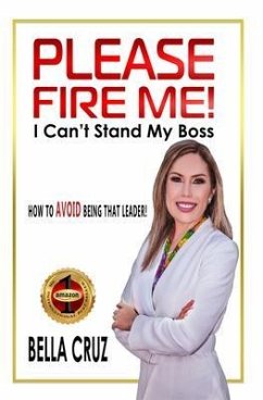 Please Fire Me! I Can't Stand My Boss (eBook, ePUB) - Cruz, Bella