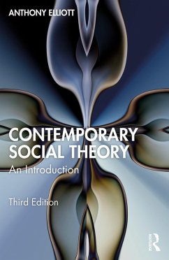 Contemporary Social Theory (eBook, ePUB) - Elliott, Anthony