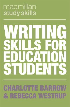 Writing Skills for Education Students (eBook, PDF) - Barrow, Charlotte; Westrup, Rebecca
