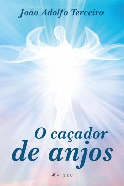 O caçador de anjos (eBook, ePUB) - Terceiro, João Adolfo