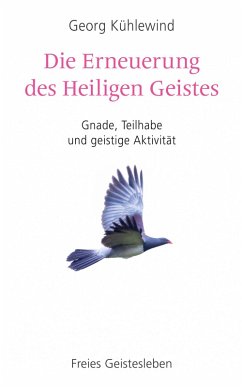 Die Erneuerung des Heiligen Geistes (eBook, ePUB) - Kühlewind, Georg