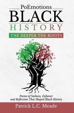 PoEmotions Black History The Deeper the Roots: The Deeper the Roots (eBook, ePUB) Cover PoEmotions Black History The Deeper the Roots: The Deeper the Roots (eBook, ePUB)