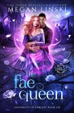 The Fae Queen (Hidden Legends: University of Sorcery, #6) (eBook, ePUB)