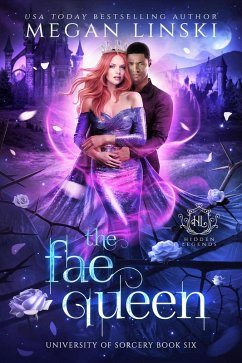 Cover The Fae Queen (Hidden Legends: University of Sorcery, #6) (eBook, ePUB)