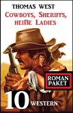 Cowboys, Sheriffs, heiße Ladies: 10 Western (eBook, ePUB)