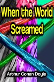 When the World Screamed (eBook, ePUB)
