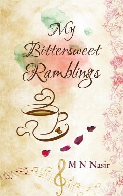 My Bittersweet Ramblings (eBook, ePUB) - Nasir, M N