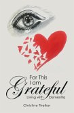 For This I Am Grateful (eBook, ePUB) For This I Am Grateful (eBook, ePUB)