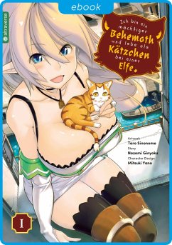 Cover Ich bin ein mächtiger Behemoth und lebe als Kätzchen bei einer Elfe Bd.1 (eBook, ePUB)