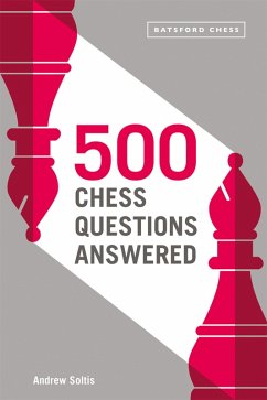 500 Chess Questions Answered (eBook, ePUB) - Soltis, Andrew