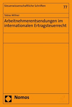 Arbeitnehmerentsendungen im internationalen Ertragsteuerrecht (eBook, PDF) - Willner, Tobias
