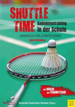 Shuttle Time - Badmintontraining in der Schule (eBook, PDF) - Kelzenberg, Heinz