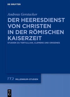 Der Heeresdienst von Christen in der römischen Kaiserzeit (eBook, PDF) - Gerstacker, Andreas
