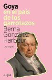 Goya en el país de los garrotazos (eBook, ePUB)