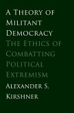 A Theory of Militant Democracy (eBook, PDF)