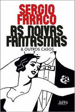 As noivas fantasmas e outros casos (eBook, ePUB) - Faraco, Sergio