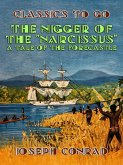 &quote;The Nigger of the &quote;&quote;Narcissus&quote;&quote; A Tale of the Forecastle&quote; (eBook, ePUB)