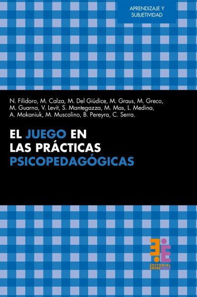 El juego en las prácticas psicopedagógicas (eBook, ePUB) El juego en las prácticas psicopedagógicas (eBook, ePUB)