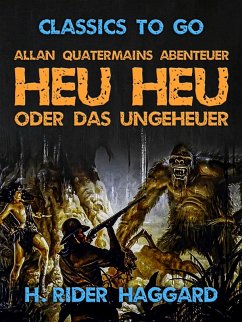 Allan Quatermains Abenteuer Heu Heu oder das Ungeheuer (eBook, ePUB) - Haggard, H. Rider