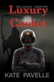 Luxury Casket - Millennial Vampire (Millenial Vampire) (eBook, ePUB) Luxury Casket - Millennial Vampire (Millenial Vampire) (eBook, ePUB)
