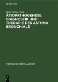 Ätiopathogenese, Diagnostik und Therapie des Asthma bronchiale (eBook, PDF)