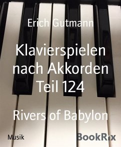 Klavierspielen nach Akkorden Teil 124 (eBook, ePUB) - Gutmann, Erich