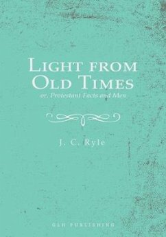 Cover Light from Old Times; or, Protestant Facts and Men (eBook, ePUB)