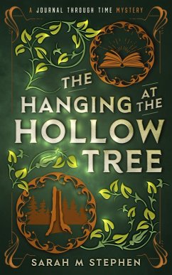 The Hanging at the Hollow Tree (Journal Through Time Mysteries) (eBook, ePUB) - Stephen, Sarah M