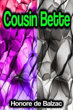 Cousin Bette (eBook, ePUB) - de Balzac, Honoré