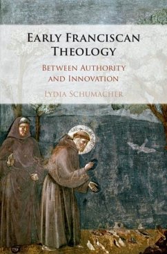 Early Franciscan Theology (eBook, ePUB) - Schumacher, Lydia