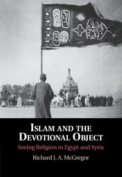 Islam and the Devotional Object (eBook, ePUB) - McGregor, Richard J. A.