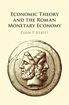 Economic Theory and the Roman Monetary Economy (eBook, ePUB) - Elliott, Colin P.