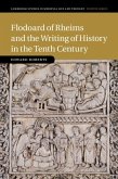 Flodoard of Rheims and the Writing of History in the Tenth Century (eBook, ePUB)