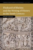 Flodoard of Rheims and the Writing of History in the Tenth Century (eBook, ePUB) Flodoard of Rheims and the Writing of History in the Tenth Century (eBook, ePUB)