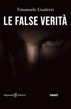 Le false verità (eBook, ePUB) - Gualerzi, Emanuele