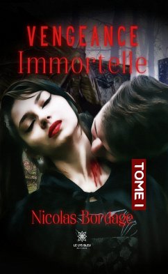 Vengeance immortelle - Tome I (eBook, ePUB) - Bordage, Nicolas