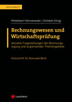 Rechnungswesen und Wirtschaftsprüfung - Festschrift für Romuald Bertl - Adler, Georg;Altenburger, Otto A.;Amberger, Harald;Mittelbach-Hörmanseder, Stéphanie;Schiebel, Alexander