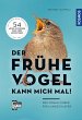 Der frühe Vogel kann mich mal - der... - Bild 1