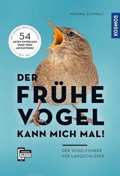 Der frühe Vogel kann mich mal - der Vogelführer für Langschläfer - Schmolz, Michael