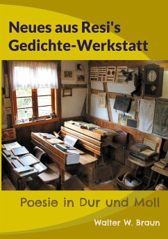 Neues aus Resi's Gedichte-Werkstatt - Braun, Walter W.