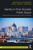 Identity in Post-Socialist Public Space (eBook, ePUB)