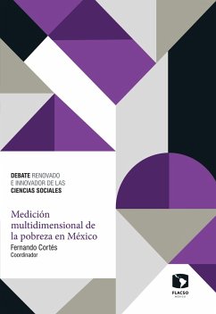 Medición multidimensional de la pobreza (eBook, ePUB) - Cortés, Fernando; Aparicio, Ricardo; Villagómez, Paloma; Jusidman, Clara; Fuentes, Mario Luis; Nájera, Héctor