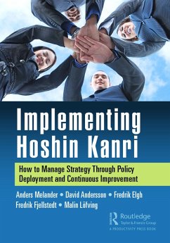 Implementing Hoshin Kanri (eBook, ePUB) - Melander, Anders; Andersson, David; Elgh, Fredrik; Fjellstedt, Fredrik; Löfving, Malin